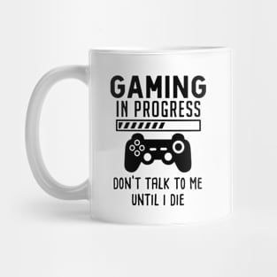 Gaming In Process - Funny Gamer Mug